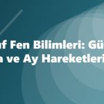 5. Sınıf Fen Bilimleri: Güneş, Dünya ve Ay Hareketleri