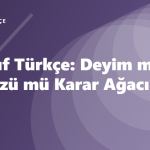 6. Sınıf Türkçe: Deyim mi Atasözü mü Karar Ağacı