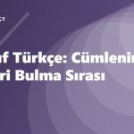 8. Sınıf Türkçe: Cümlenin Ögeleri Bulma Sırası