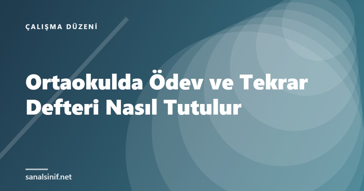 Ortaokulda Ödev ve Tekrar Defteri Nasıl Tutulur